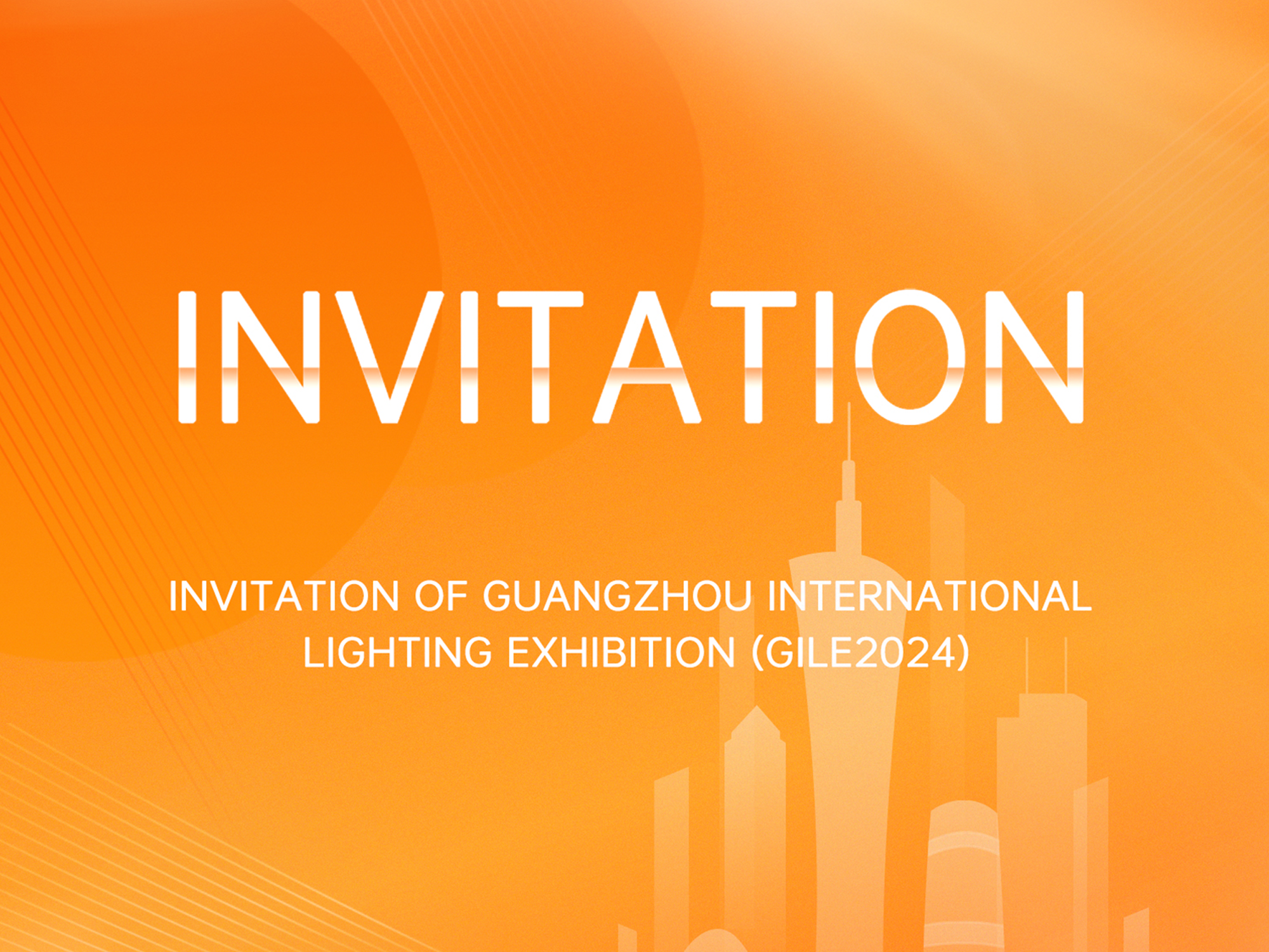 Invitation of Guangzhou International Lighting Exhibition (GILE 2024)